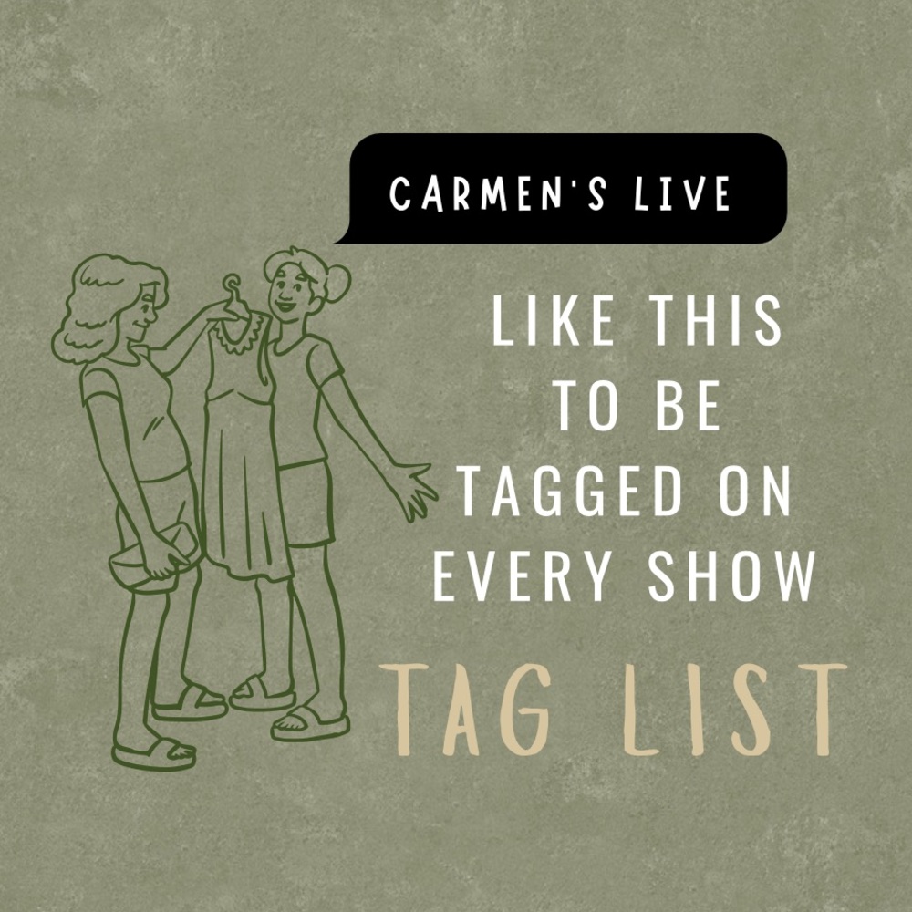 Carmen’s LIVE SHOW Tag List ✌🏼